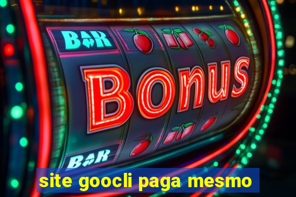 site goocli paga mesmo